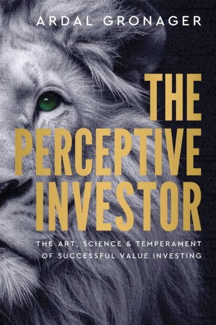 Perceptive Investor, The Art, Science & Temperament of Successful Value Investing