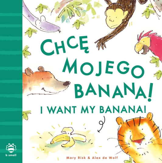 Book cover of: I Want My Banana! Polish-English