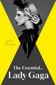 Book cover of: The Essential... Lady Gaga. By: Annie Zaleski