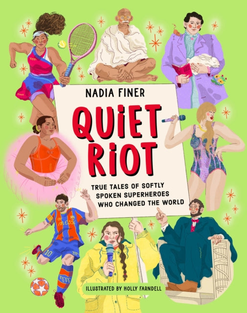 Quiet Riot, True Tales of Shy Superheroes Who Changed the World 9781917194020 Nadia Finer