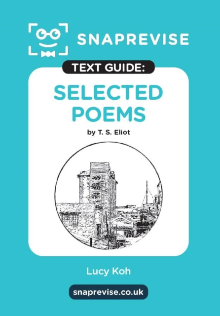 Book cover of: SnapRevise Select Poems by T.S. Eliot Text Guide for English Literature