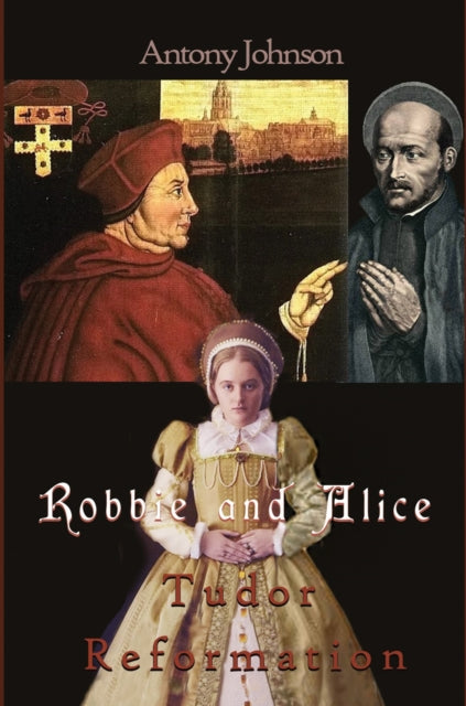 Robbie and Alice - Tudor Reformation
