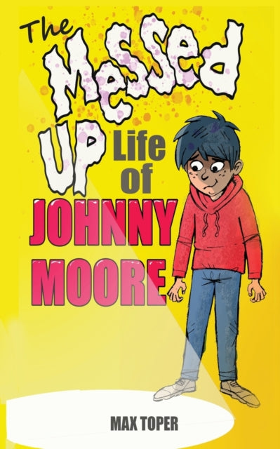 Book cover of: Messed Up Life Of Johnny Moore. By: Max Toper