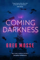 Book cover of: Coming Darkness. By: Greg Mosse