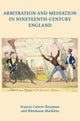 Book cover of: Arbitration and Mediation in Nineteenth-Century England