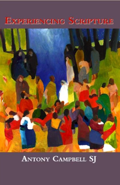 Book cover of: Experiencing Scripture. By: Antony F. Campbell