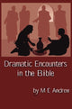 Book cover of: Dramatic Encounters in the Bible. By: M. E. Andrew