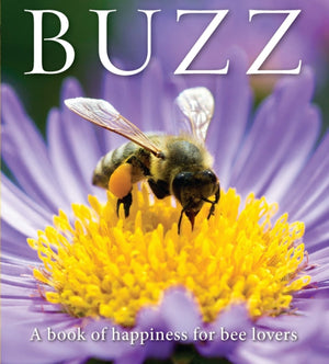 Buzz, A book of happiness for bee lovers