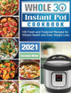 Book cover of: Whole 30 Instant Pot Cookbook 2021