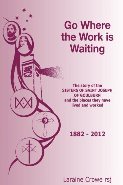 Book cover of: Go Where the Work is Waiting. By: Larain Crowe