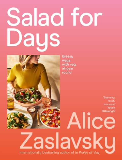Salad for Days, Breezy ways with veg, all year round