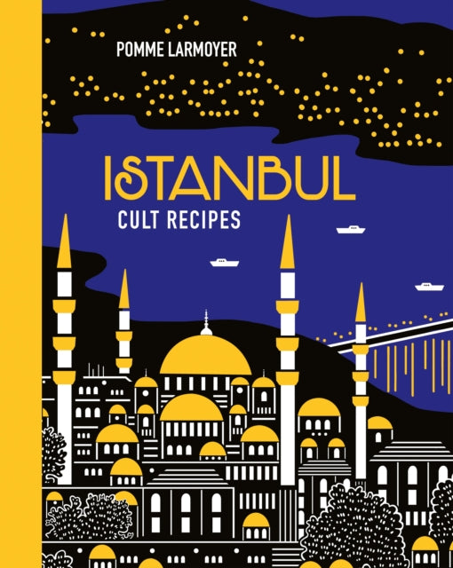 Istanbul Cult Recipes (mini) 9781922616999 Pomme Larmoyer