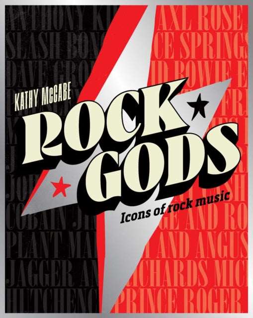 Rock Gods, The greatest showmen and most influential songwriters of the rock era 9781922662347 Kathy McCabe