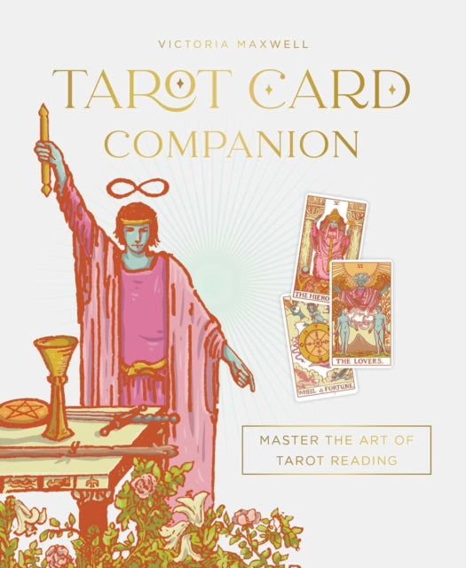 Tarot Card Companion, Master the art of tarot reading 9781923208094 Victoria Maxwell