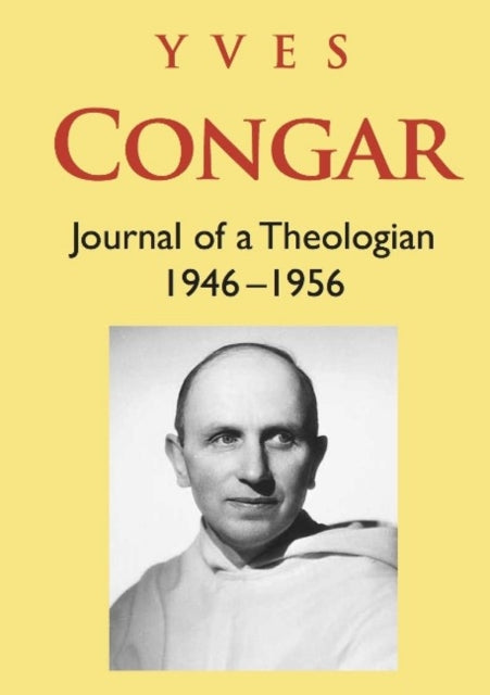Book cover of: Congar: Journal of a Theologian 1946-1956. By: Yves Congar