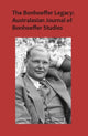 Book cover of: Bonhoeffer Legacy: Australasian Journal of Bonhoeffer Studies, Vol 3. By: Terence J. Lovat