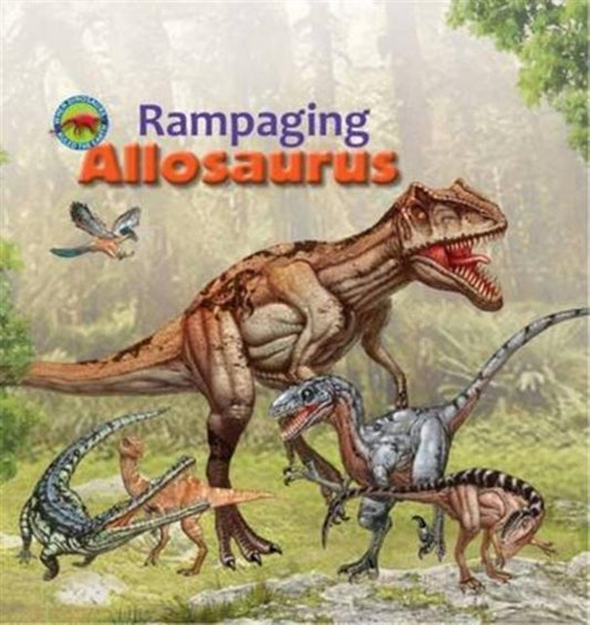 Book cover of: Rampaging Allosaurus. By: Scott Forbes Tortoise Dreaming