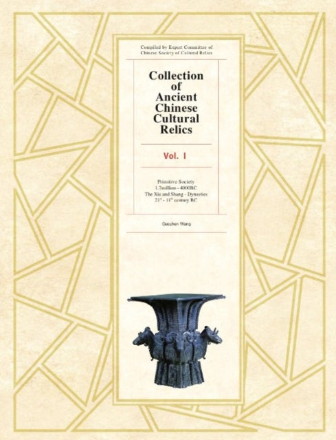 Book cover of: Collection of Ancient Chinese Cultural Relics Voume l. By: Wang Guozhen