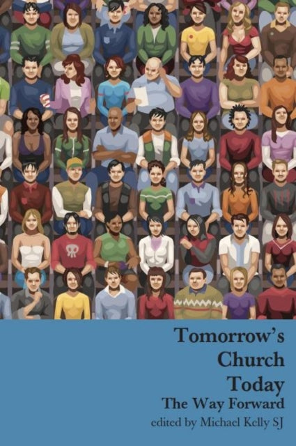 Book cover of: Tomorrow's Church Today. By: Michael Kelly