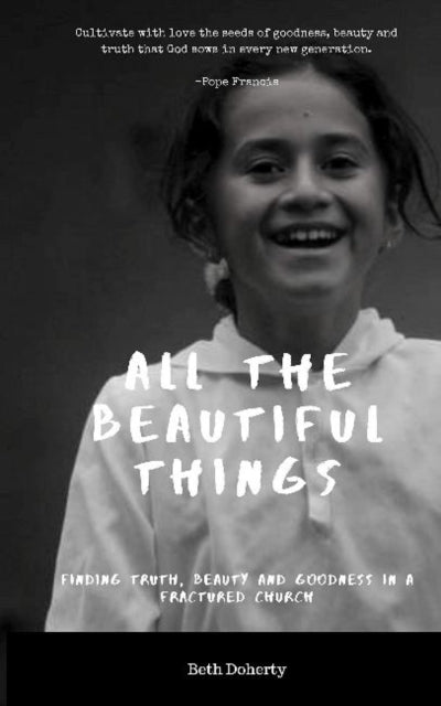 Book cover of: All Beautiful Things. By: Beth Doherty