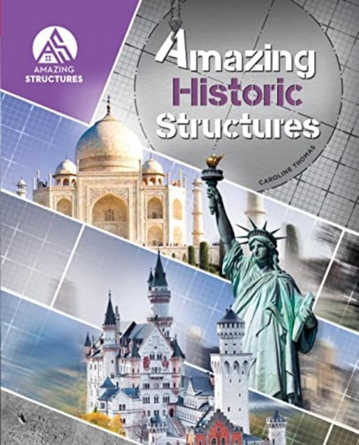 Book cover of: Amazing Historic Structures. By: Caroline Thomas