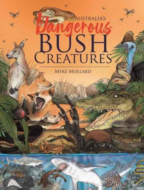 Book cover of: Australia's Dangerous Bush Creatures