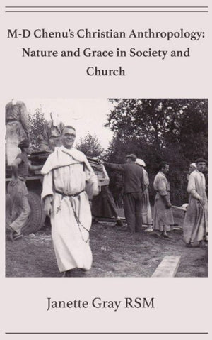 M-D Chenu's Christian Anthropology