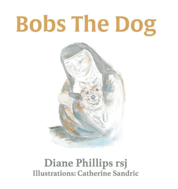 Book cover of: Bobs the Dog. By: Diane Phillips