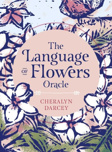 Book cover of: Language of Flowers Oracle. By: Cheralyn Darcey