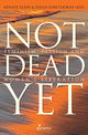Book cover of: Not Dead Yet. By: Renate Klein