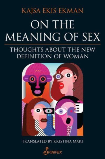 Book cover of: On the Meaning of Sex: Thoughts about the New Definition of Woman. By: Kajsa Ekis Ekman