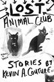Book cover of: Lost Animal Club. By: Kevin A. Couture