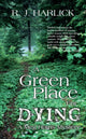 Book cover of: Green Place for Dying. By: R. J. Harlick