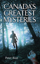 Book cover of: Canada's Greatest Mysteries. By: Peter Boer