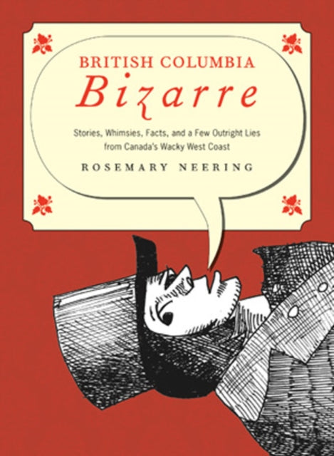 Book cover of: British Columbia Bizarre. By: Rosemary Neering