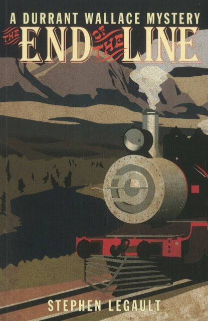 Book cover of: End of the Line. By: Stephen Legault
