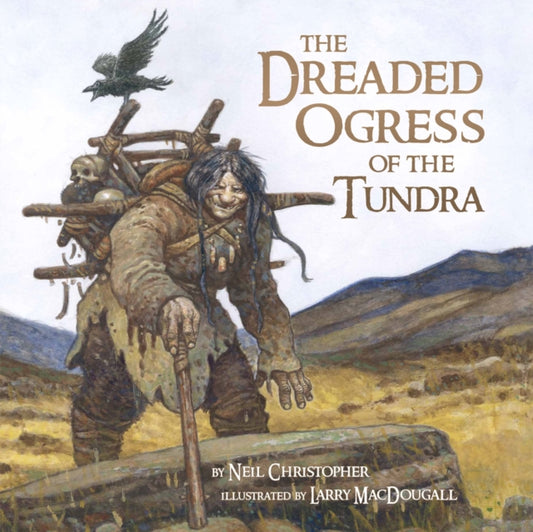 Book cover of: Dreaded Ogress of the Tundra. By: Neil Christopher