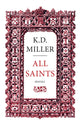 Book cover of: All Saints. By: K. D. Miller