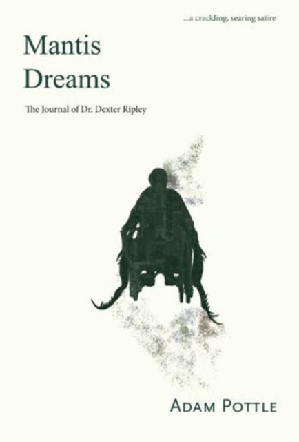 Book cover of: Mantis Dreams. By: Adam Pottle