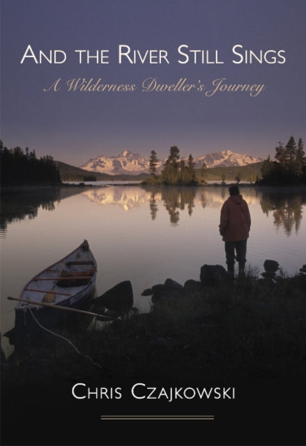 Book cover of: And the River Still Sings. By: Chris Czajkowski