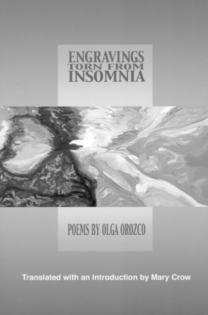 Book cover of: Engravings Torn from Insomnia. By: Olga Orozco