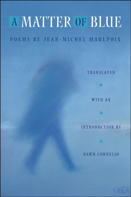 Book cover of: Matter of Blue. By: Jean-Michel Maulpoix