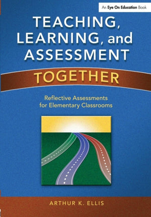 Teaching, Learning, and Assessment Together