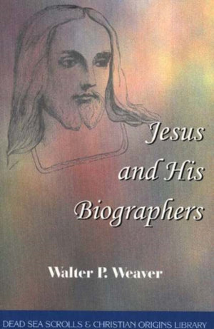 Jesus & His Biographers