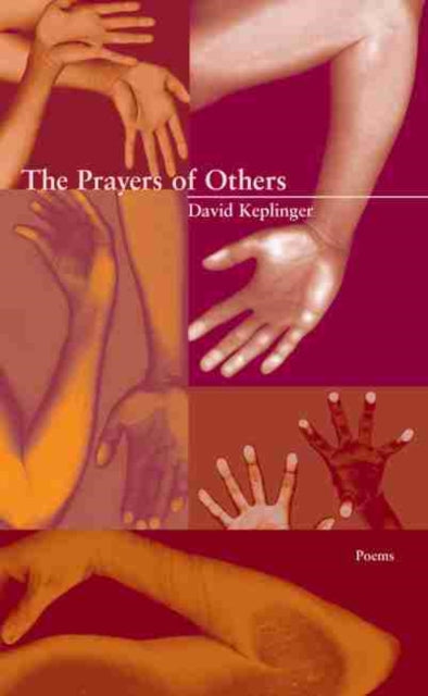 Book cover of: Prayers of Others. By: David Keplinger