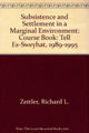 Book cover of: Subsistence and Settlement in a Marginal Environ – Tell Es–Sweyhat, 1989–1995. By: Richard L. Zettler