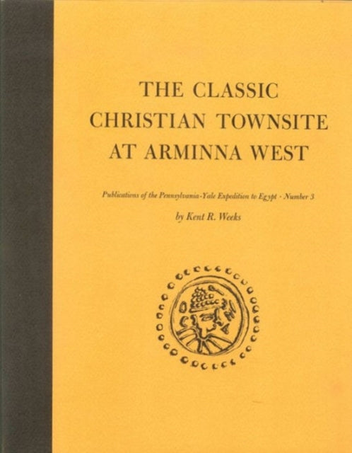 Book cover of: Classic Christian Townsite at Arminna West. By: Kent R. Weeks