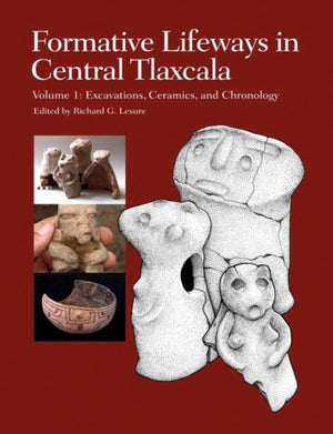Formative Lifeways in Central Tlaxcala, Volume 1