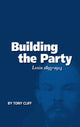 Book cover of: Building the Party. By: Tony Cliff