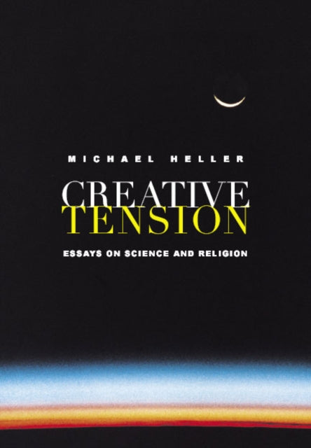 Book cover of: Creative Tension. By: Michael Heller, Michał Heller